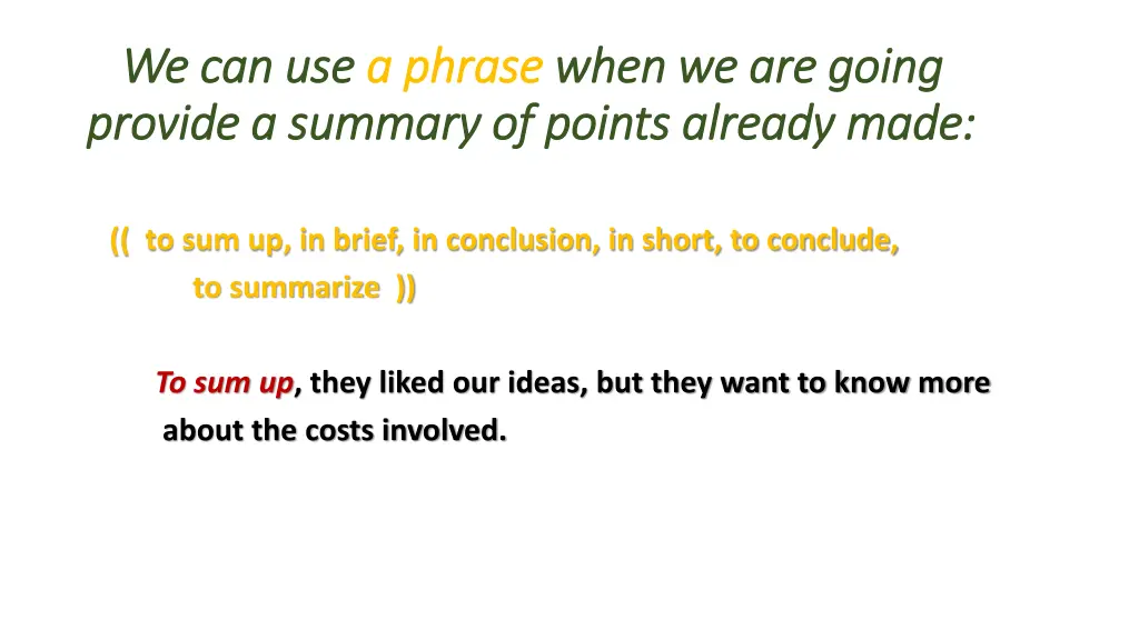 we can use we can use a phrase provide a summary