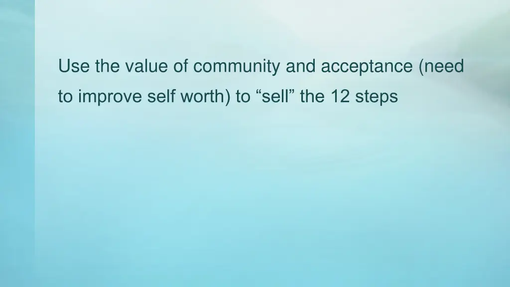 use the value of community and acceptance need