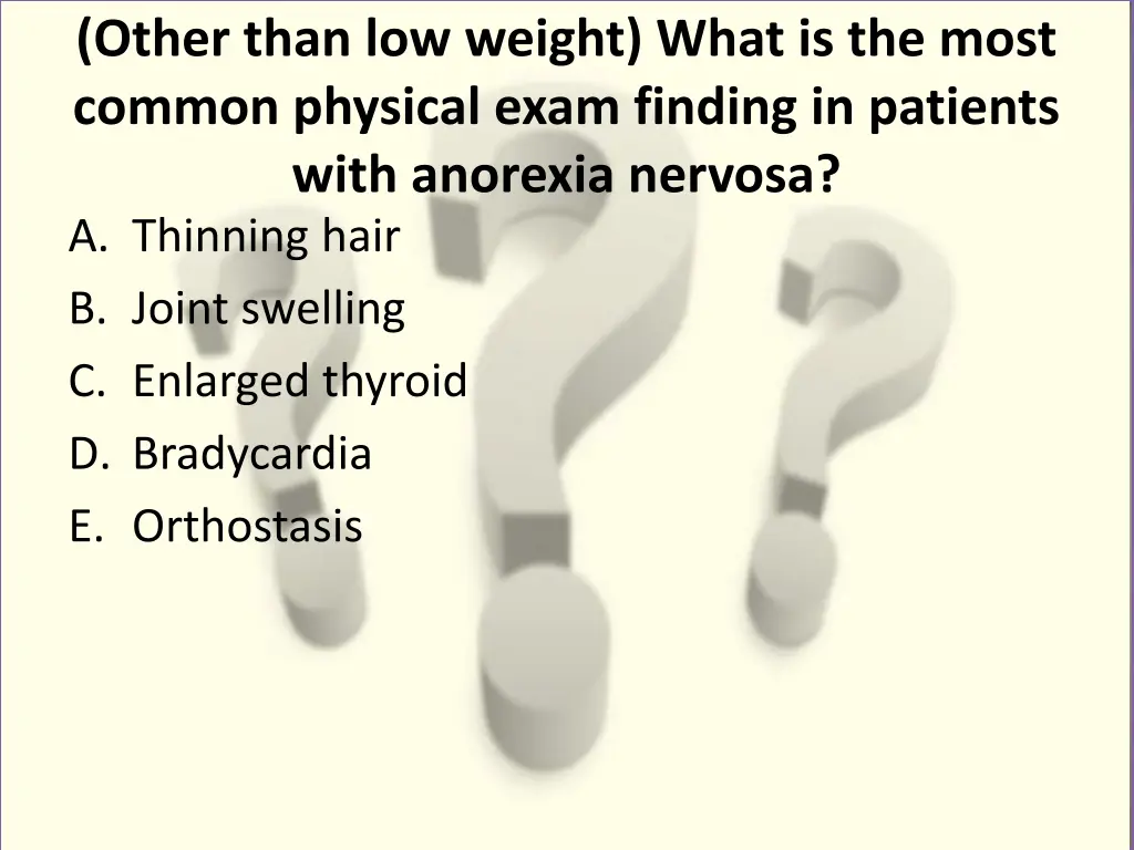 other than low weight what is the most common