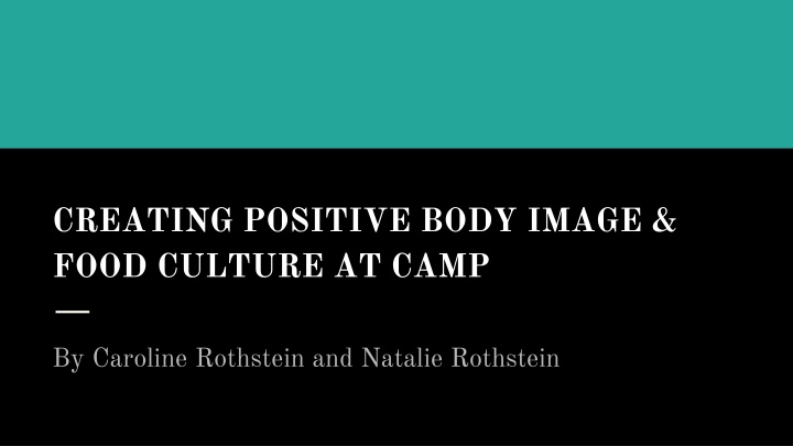 creating positive body image food culture at camp