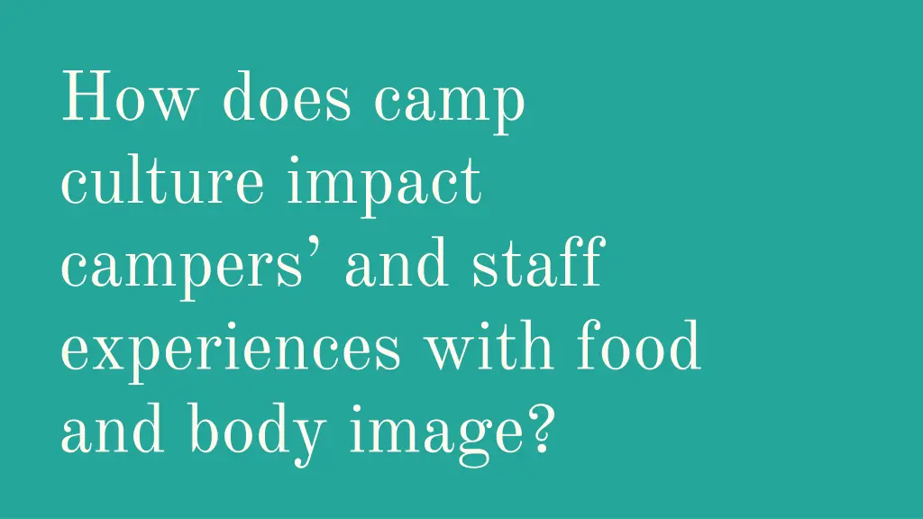 how does camp culture impact campers and staff