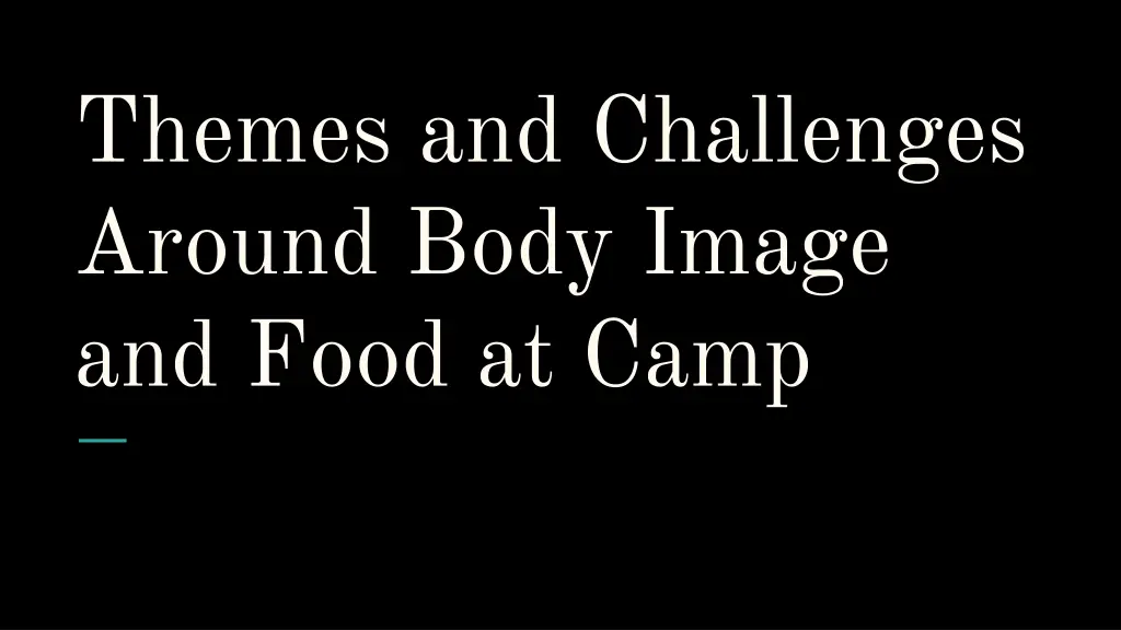 themes and challenges around body image and food