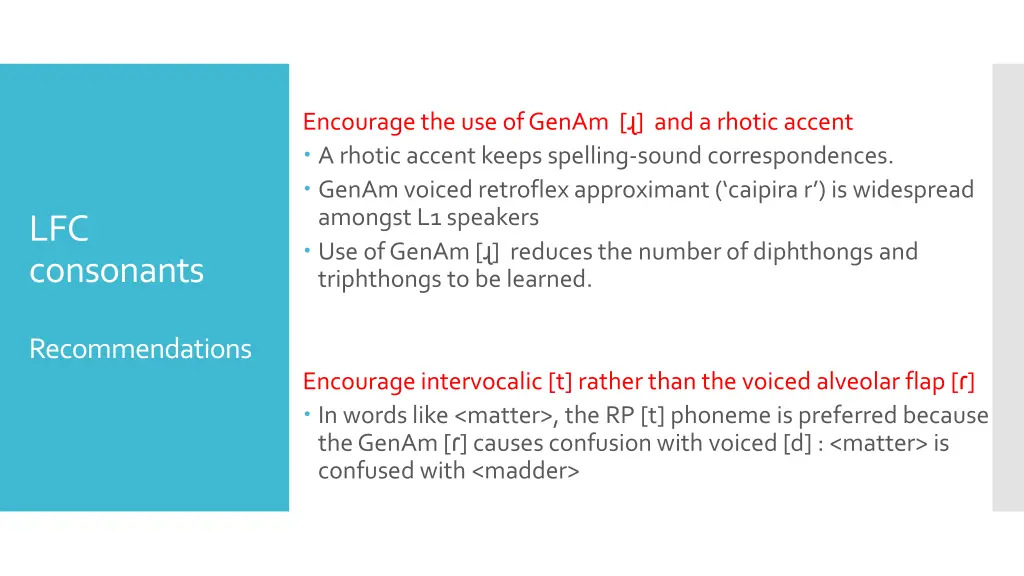 encourage the use of genam and a rhotic accent