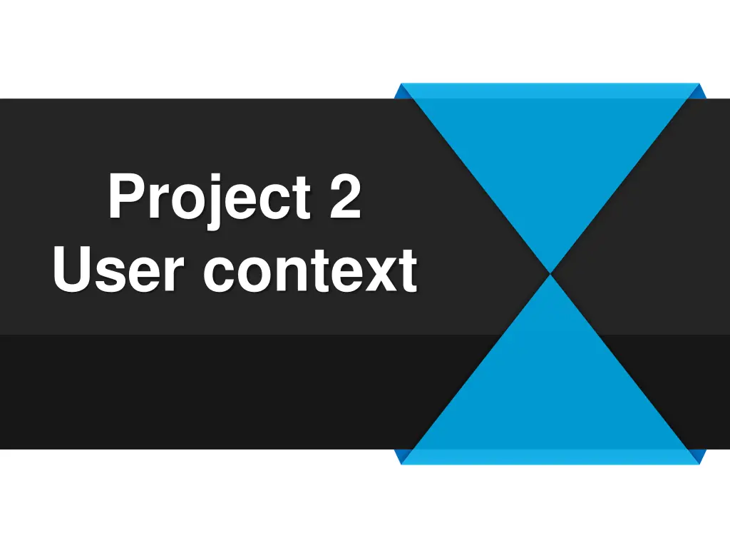 project 2 user context