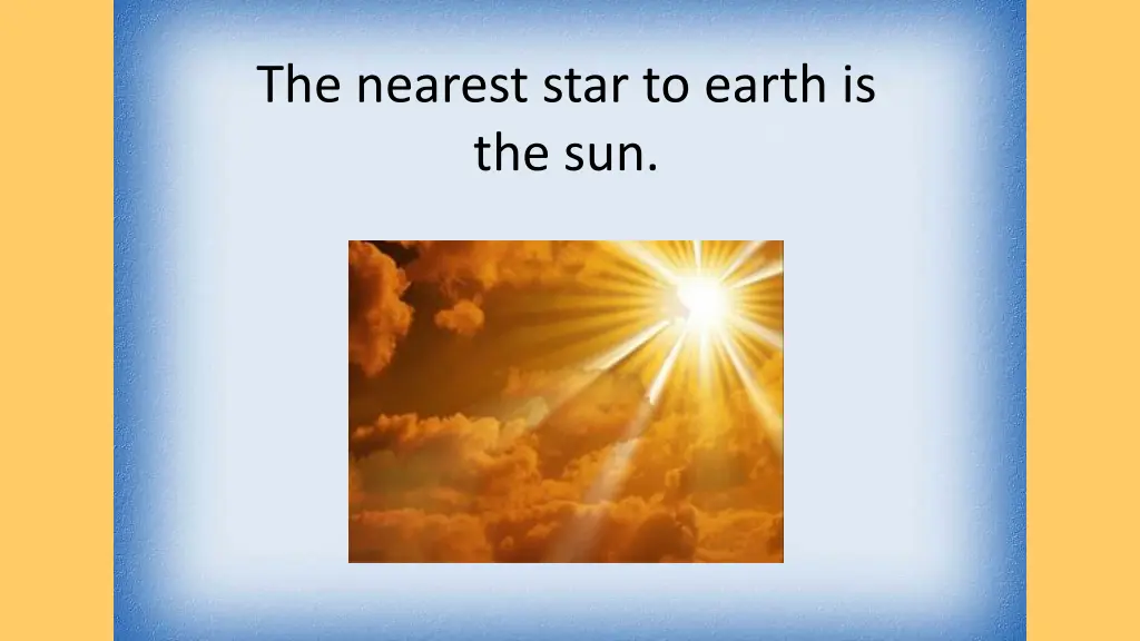 the nearest star to earth is the sun