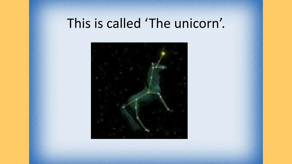 this is called the unicorn