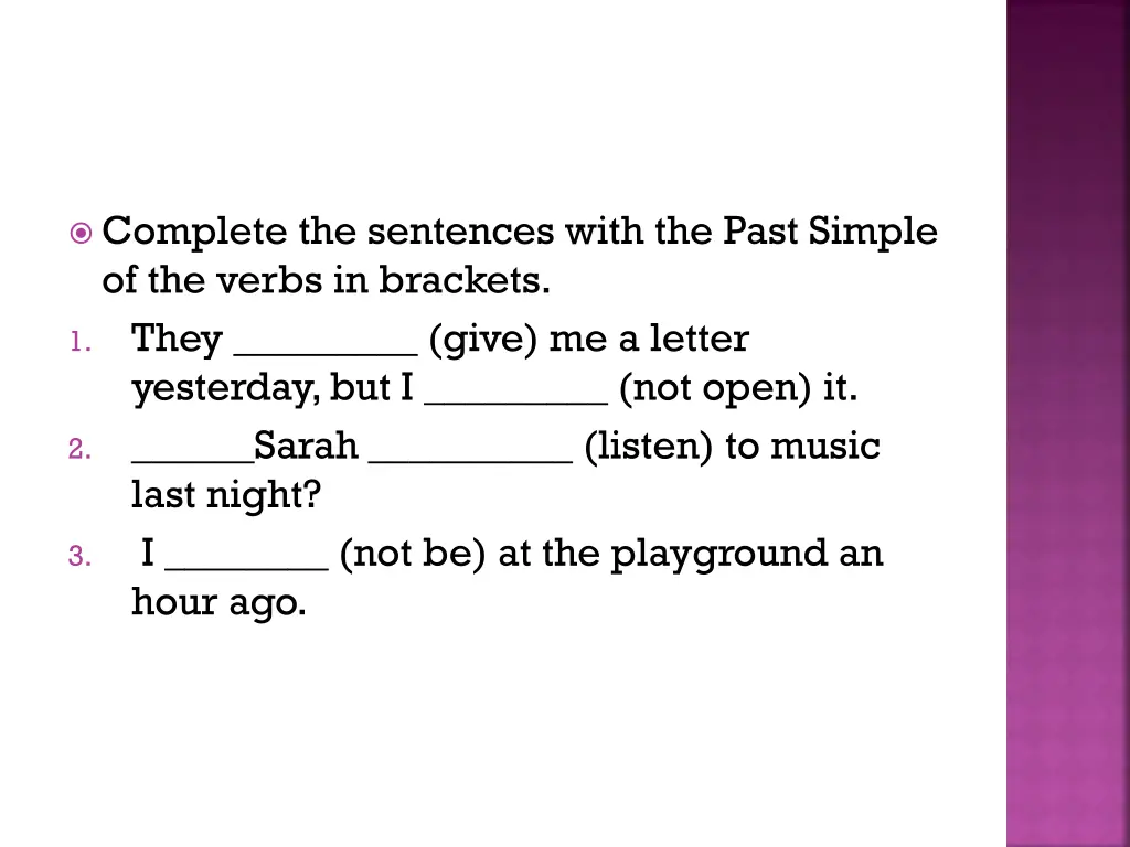 complete the sentences with the past simple