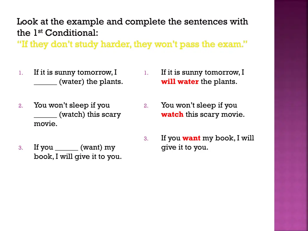 look at the example and complete the sentences