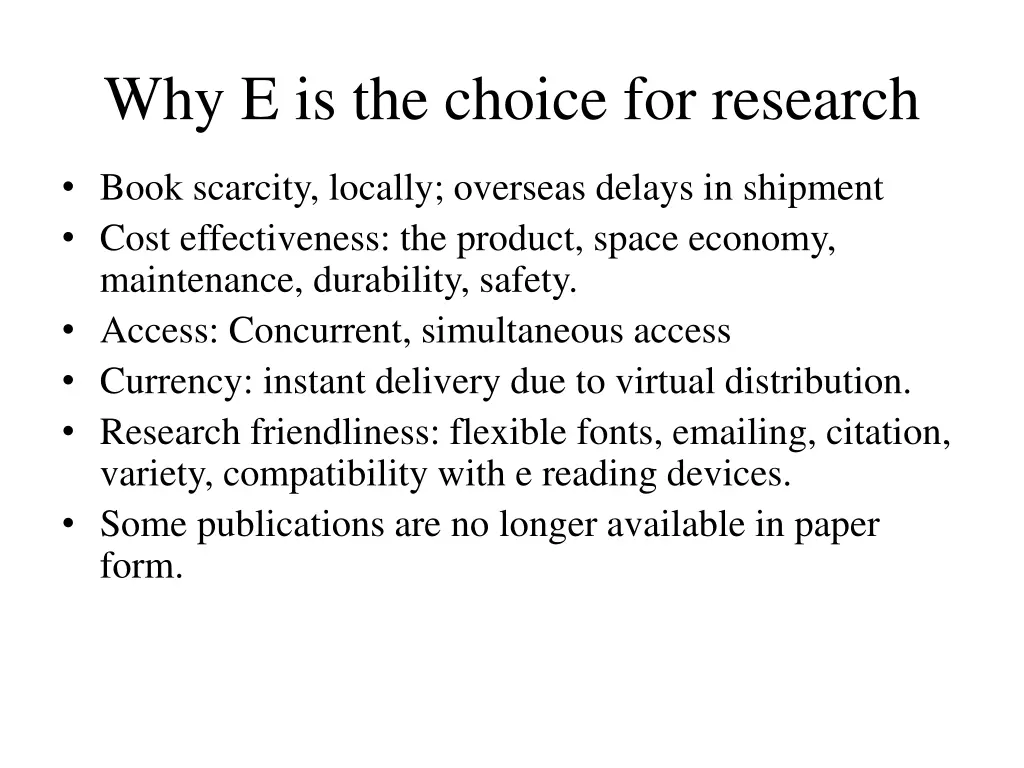 why e is the choice for research