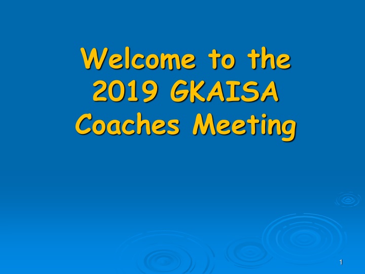 welcome to the 2019 gkaisa coaches meeting