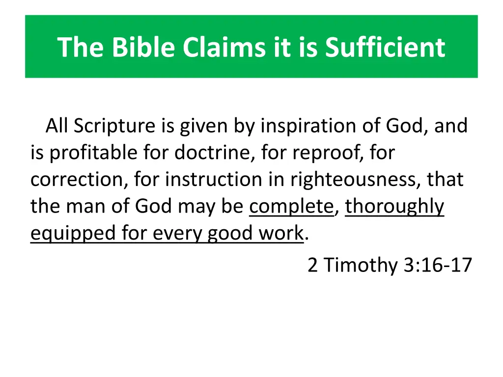 the bible claims it is sufficient 1