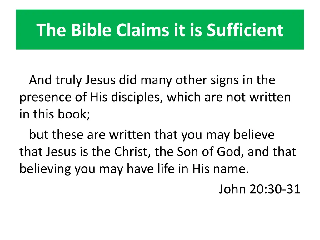 the bible claims it is sufficient 3