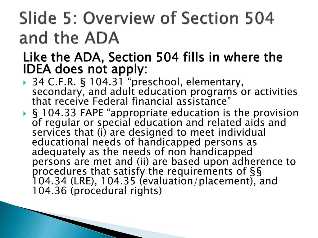 like the ada section 504 fills in where the idea