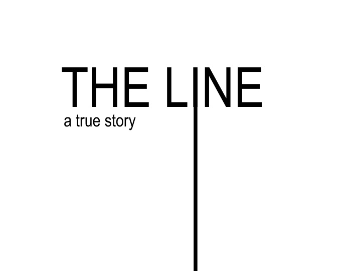 the line a true story