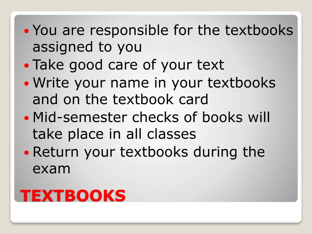 you are responsible for the textbooks assigned