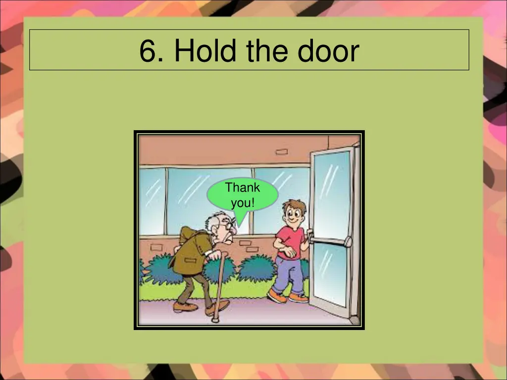 6 hold the door