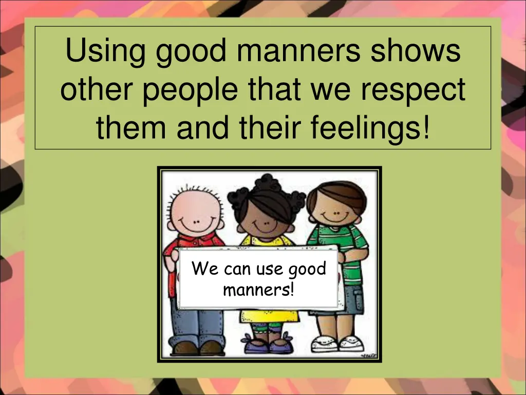 using good manners shows other people that