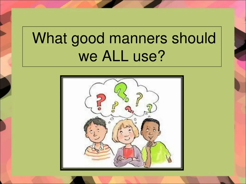 what good manners should we all use