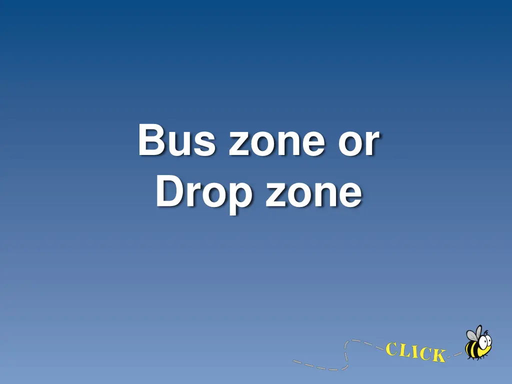 bus zone or drop zone