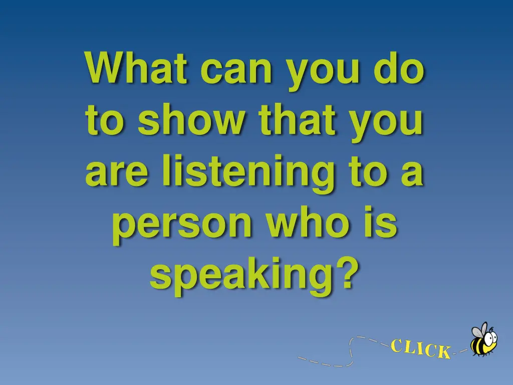 what can you do to show that you are listening