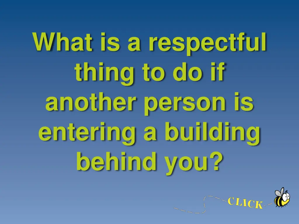 what is a respectful thing to do if another