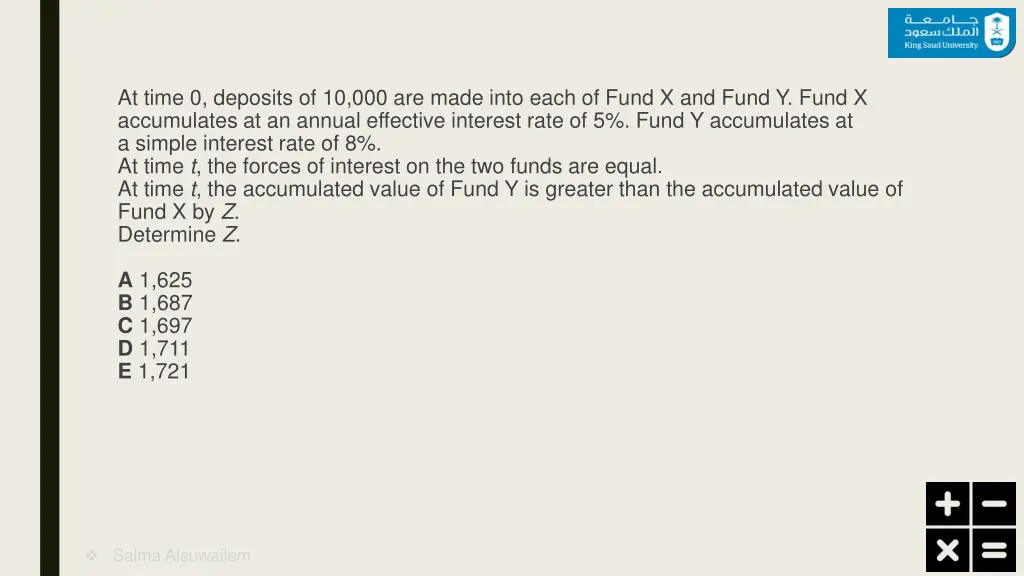 at time 0 deposits of 10 000 are made into each