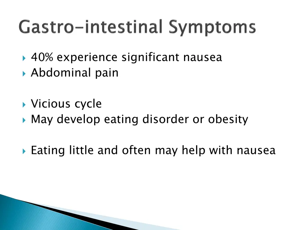 40 experience significant nausea abdominal pain