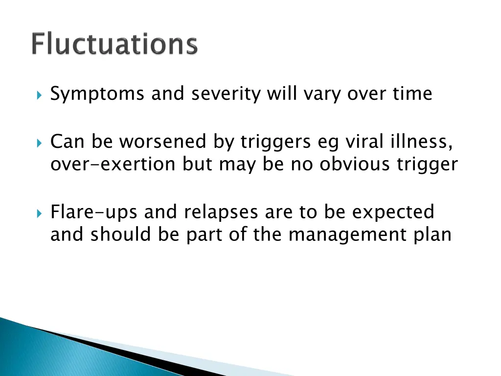 symptoms and severity will vary over time