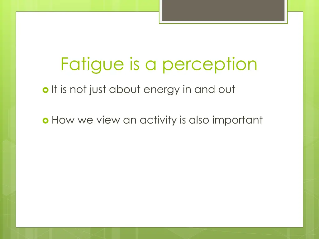 fatigue is a perception