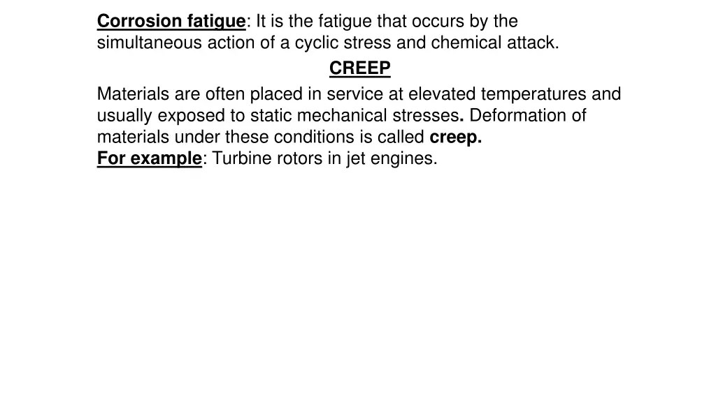 corrosion fatigue it is the fatigue that occurs