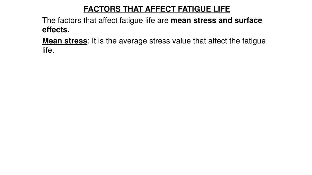 factors that affect fatigue life the factors that