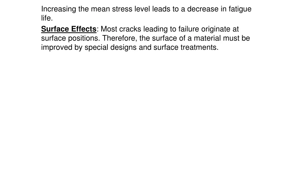 increasing the mean stress level leads