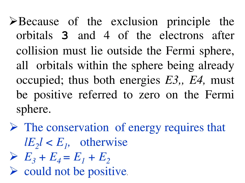 because of the exclusion principle the orbitals