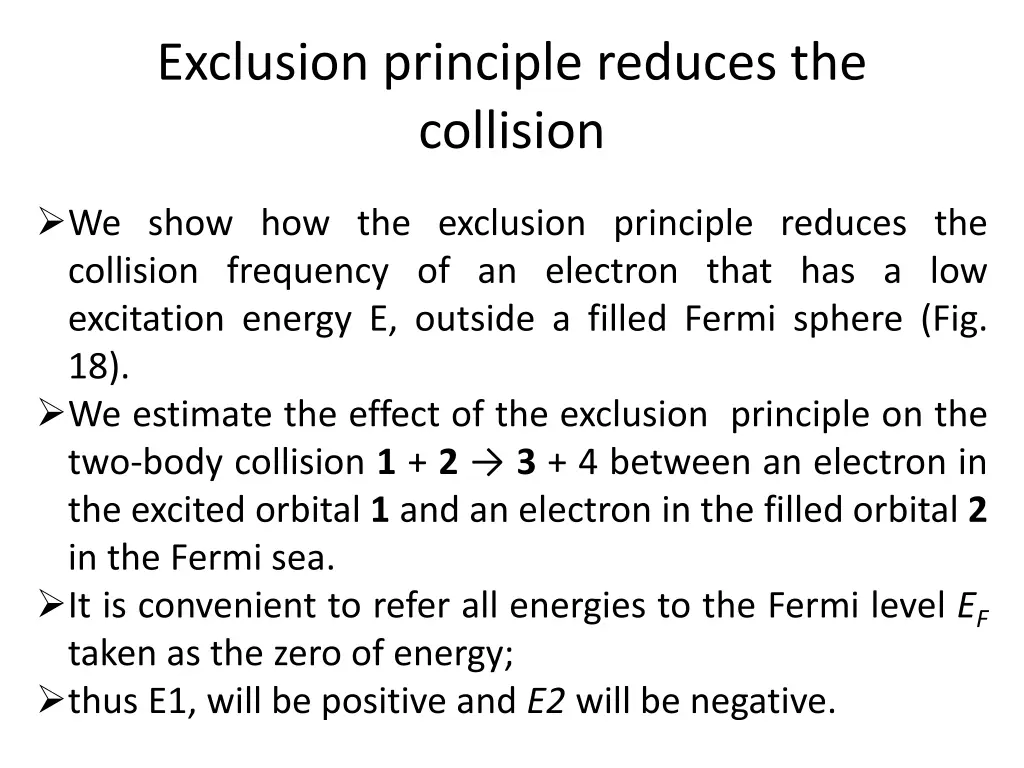 exclusion principle reduces the collision