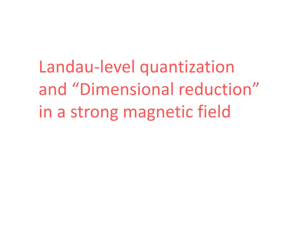 landau level quantization and dimensional