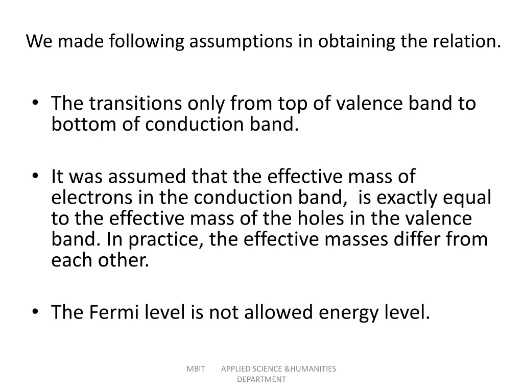 we made following assumptions in obtaining