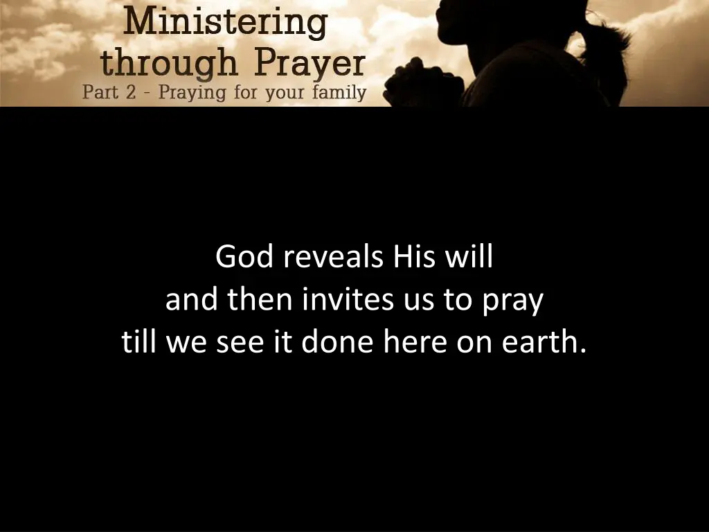 god reveals his will and then invites us to pray