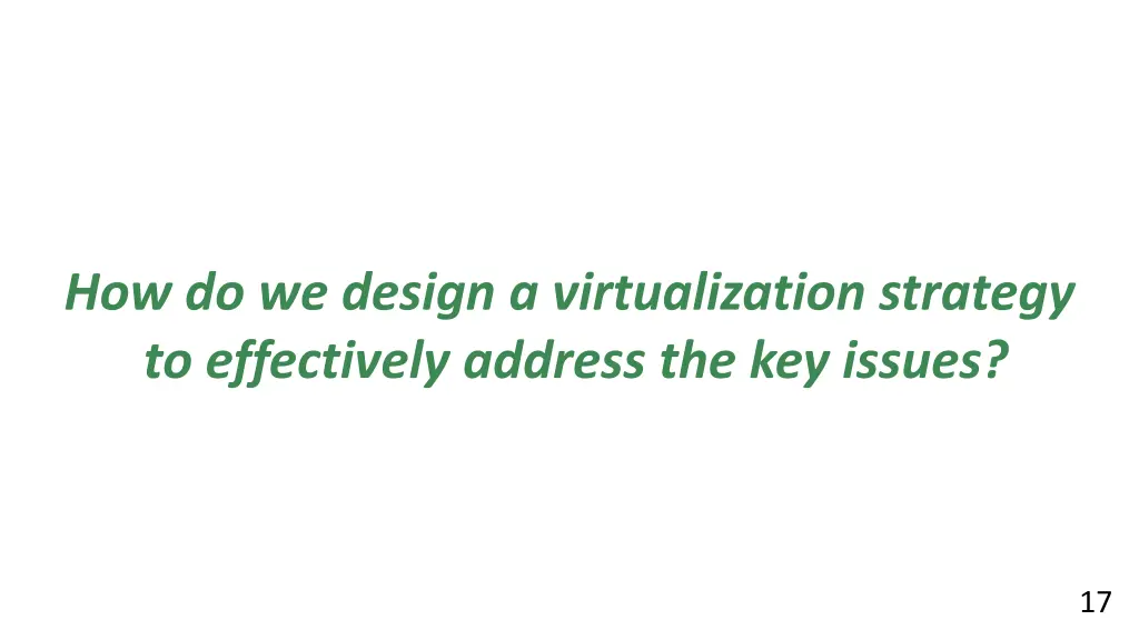 how do we design a virtualization strategy