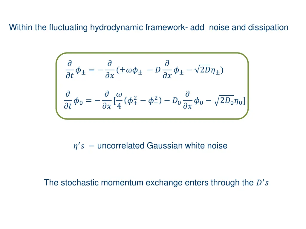 within the fluctuating hydrodynamic framework