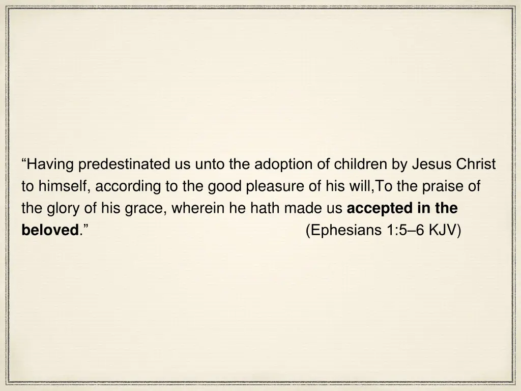 having predestinated us unto the adoption