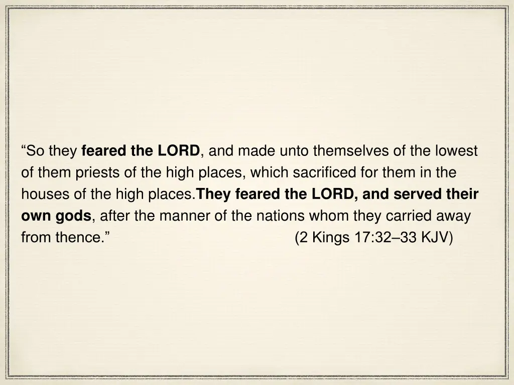 so they feared the lord and made unto themselves