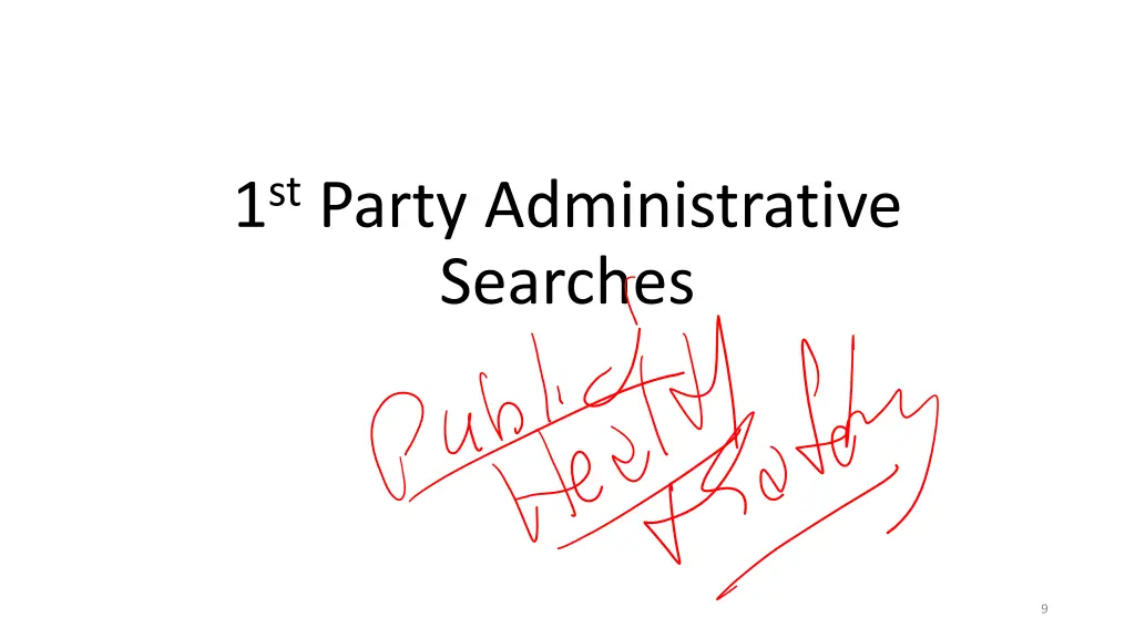 1 st party administrative searches