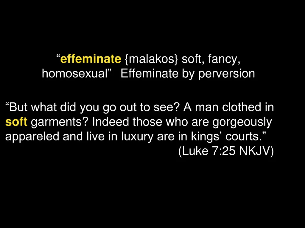 effeminate malakos soft fancy homosexual