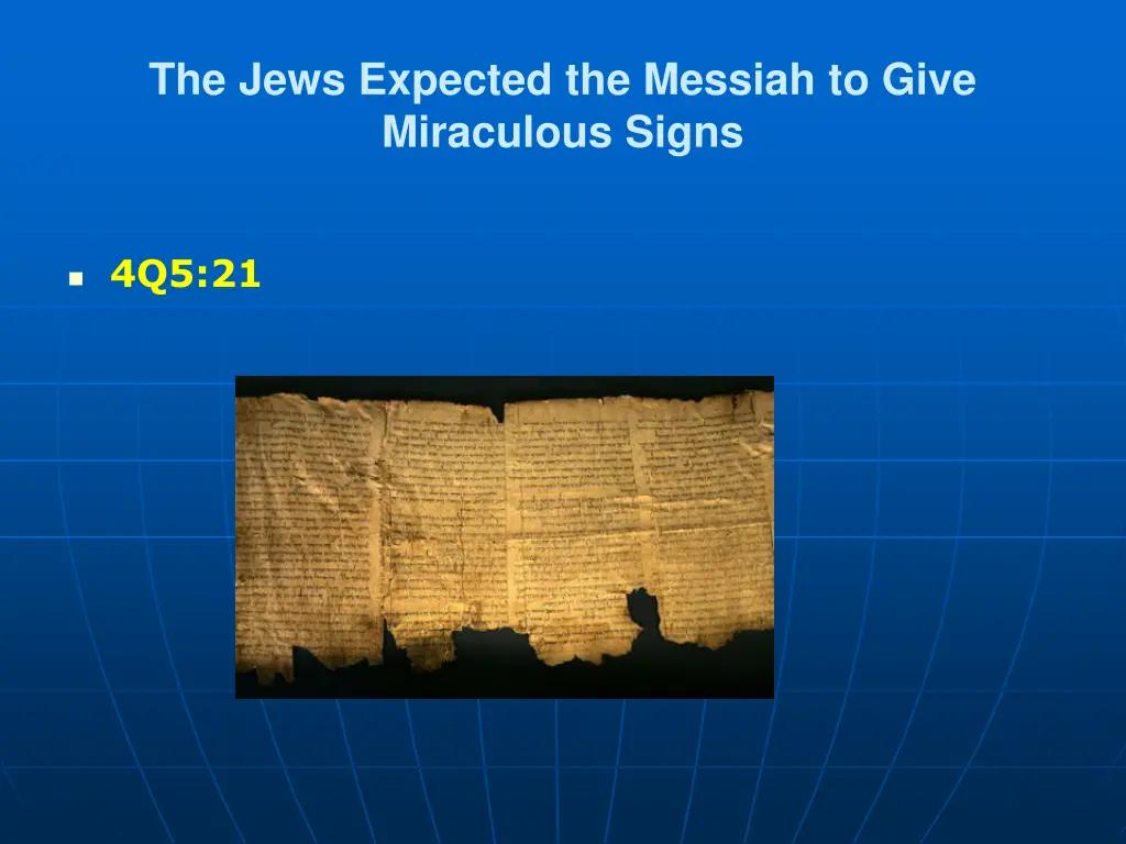 the jews expected the messiah to give miraculous