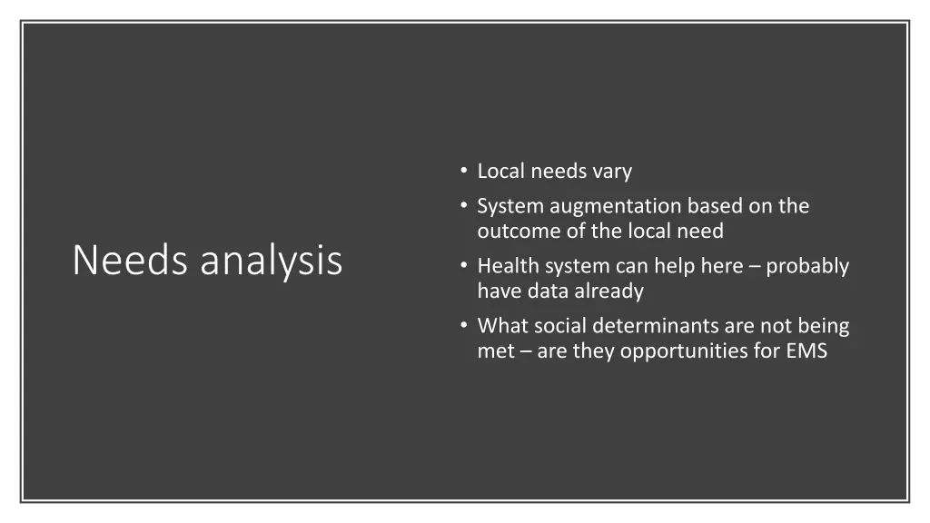 local needs vary system augmentation based