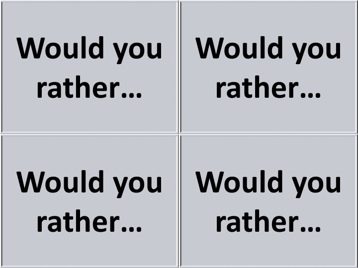 would you rather