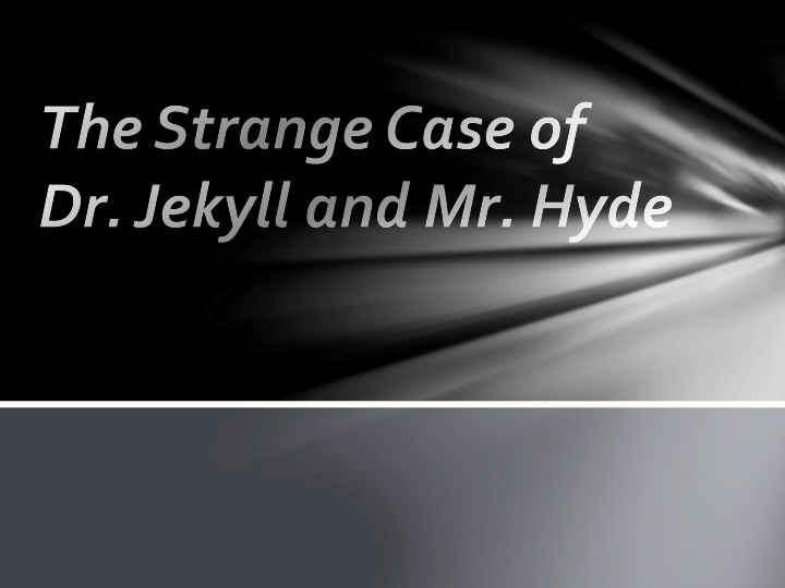 the strange case of dr jekyll and mr hyde