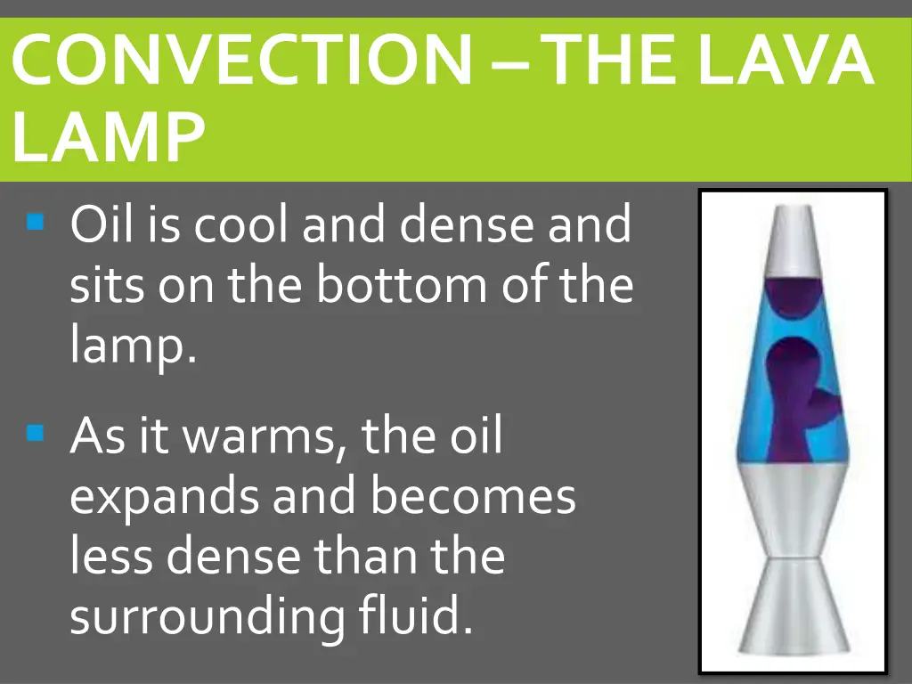 convection the lava lamp oil is cool and dense