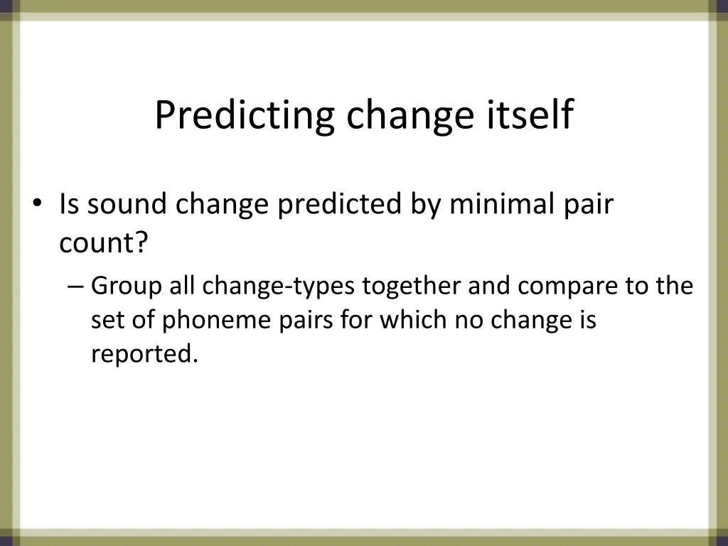 predicting change itself