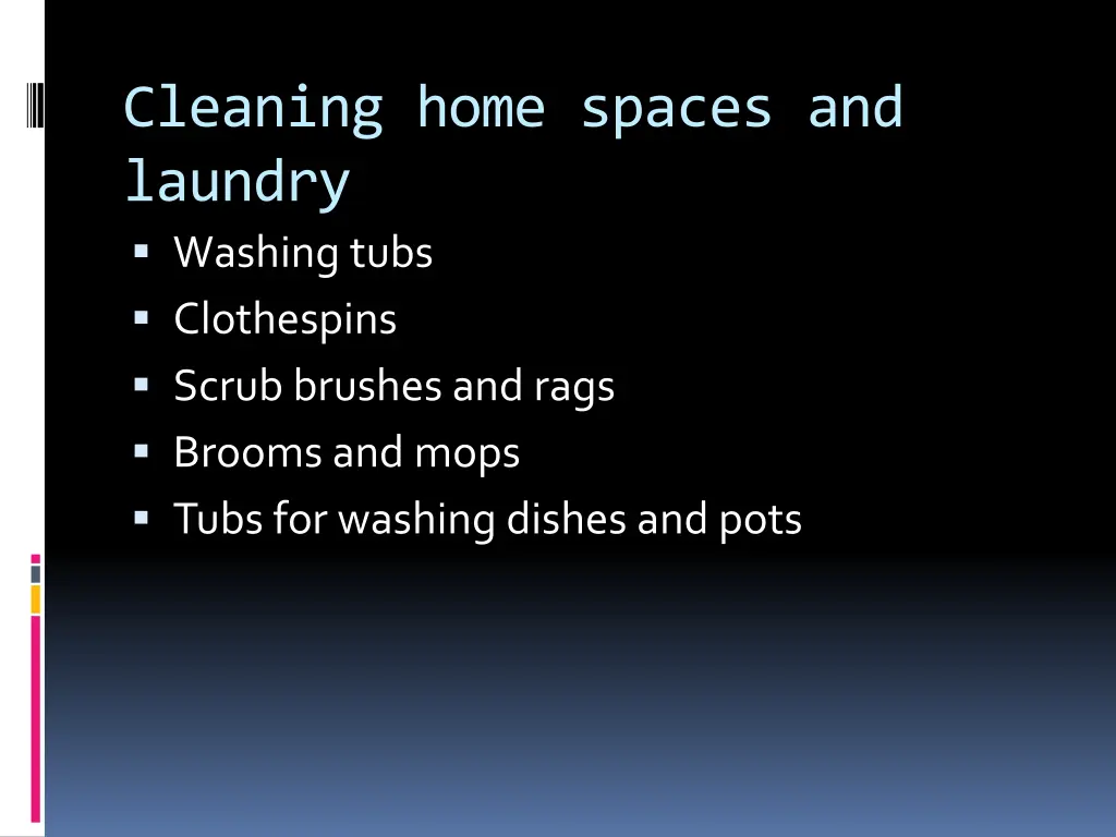 cleaning home spaces and laundry washing tubs